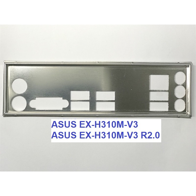 FE บล็อกหลัก ASUS EX-H310M-V3 R2.0 (โล่เมนบอร์ด IO: 177)
