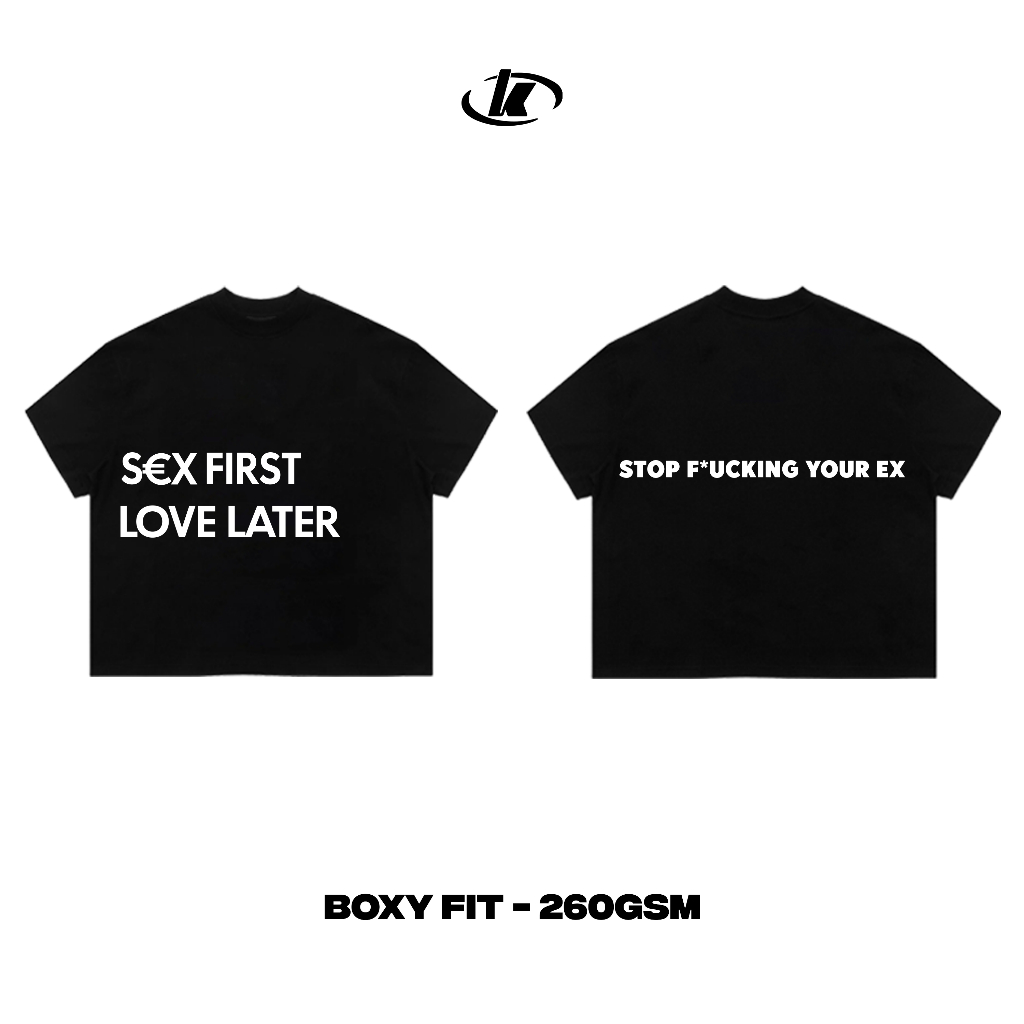 เสื้อยืด Form Boxy KASUI STOP F*CKING UR EX – แบรนด์ท้องถิ่น – Cotton 260GSM – Unisex
