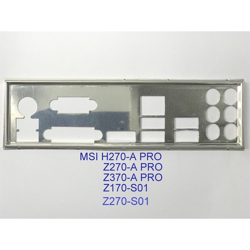 FE บล็อกหลัก MSI H270-A PRO (เมนบอร์ด IO Shield: 717)