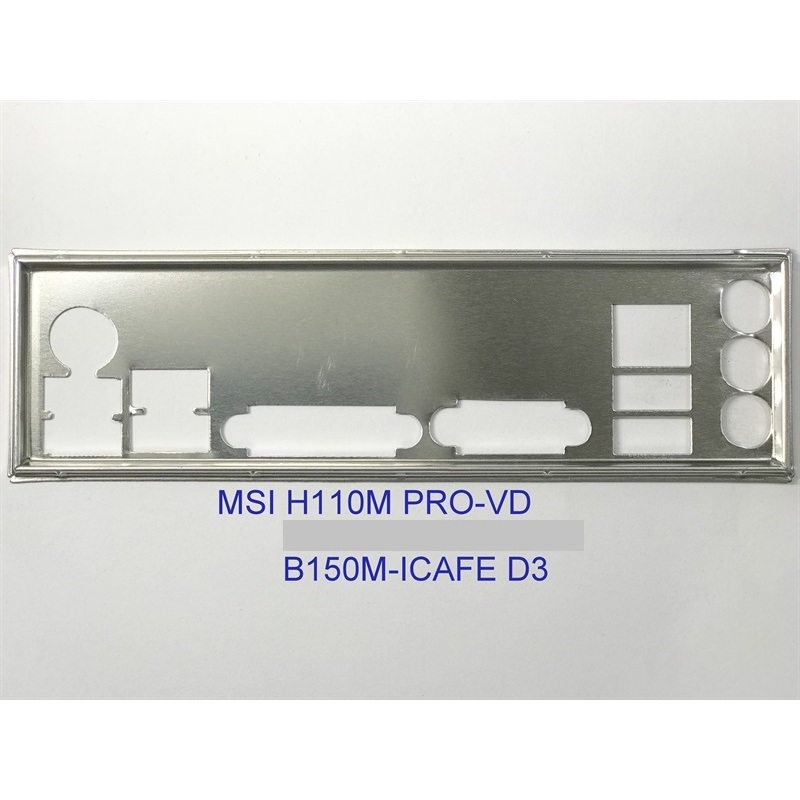FE บล็อกหลัก MSI H110M PRO-VD (Mainboard IO Shield: 66)