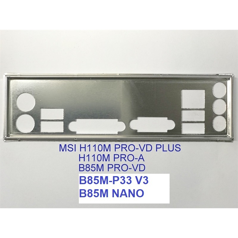 FE บล็อกหลัก MSI H110M PRO-A (โล่เมนบอร์ด IO: 663)