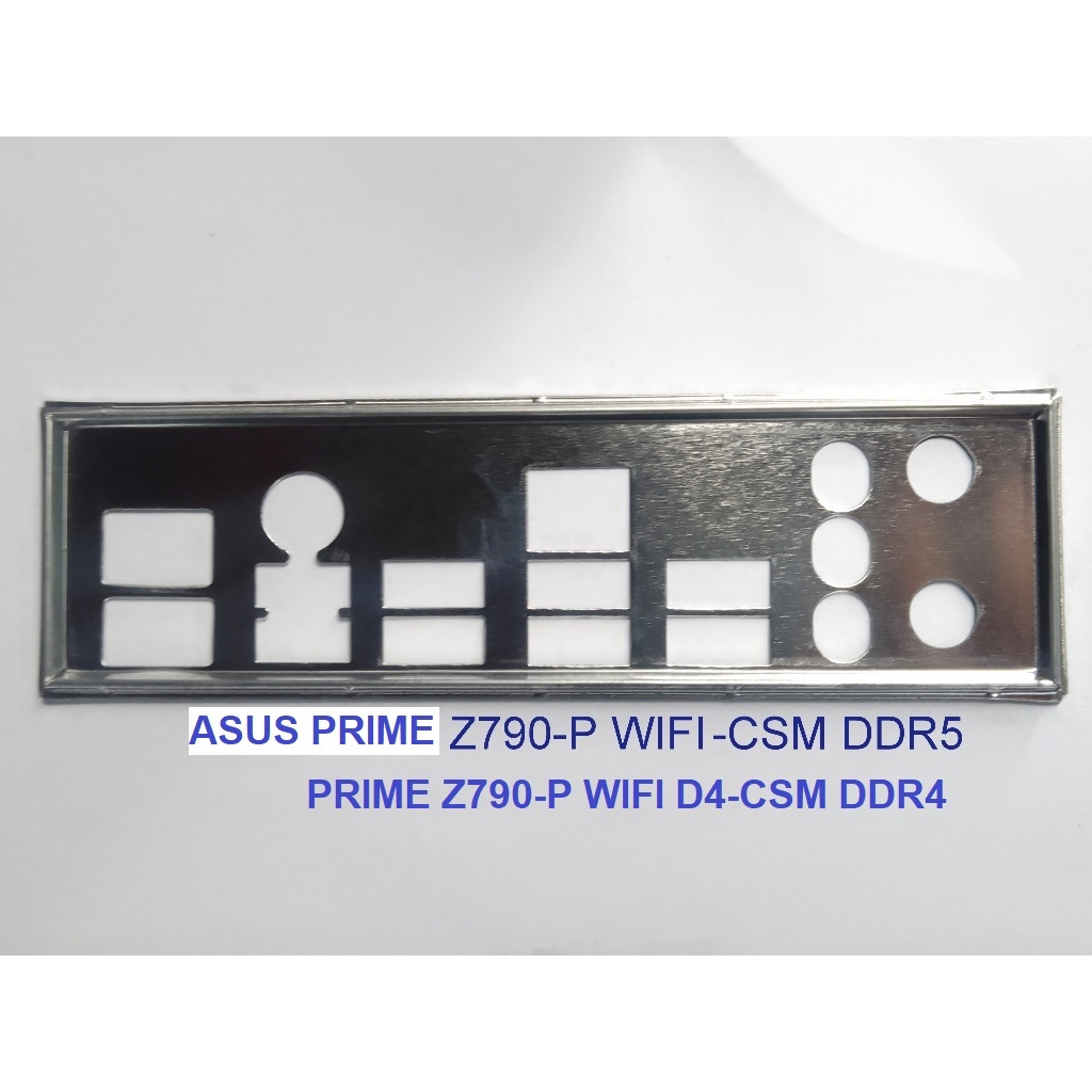 FE บล็อกหลัก ASUS PRIME Z790-P WIFI D4-CSM DDR4 (เมนบอร์ด IO Shield: 304)