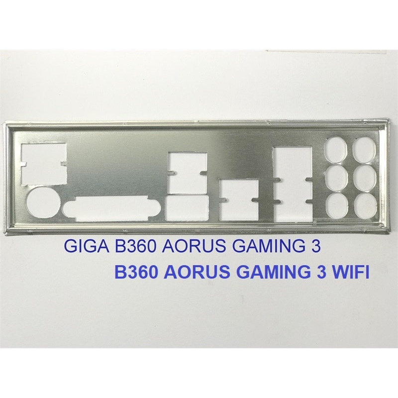 FE บล็อกหลัก GIGABYTE B360 AORUS Gaming 3 WIFI (โล่หลัก IO: 419)