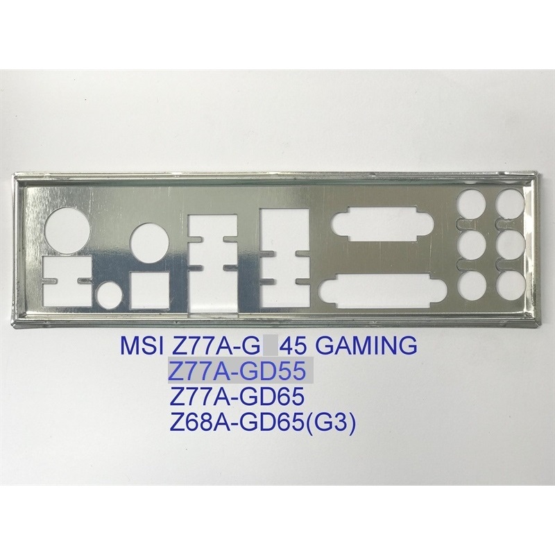 FE บล็อกหลัก MSI Z77A-G45 GAMING (โล่เมนบอร์ด IO: 724)