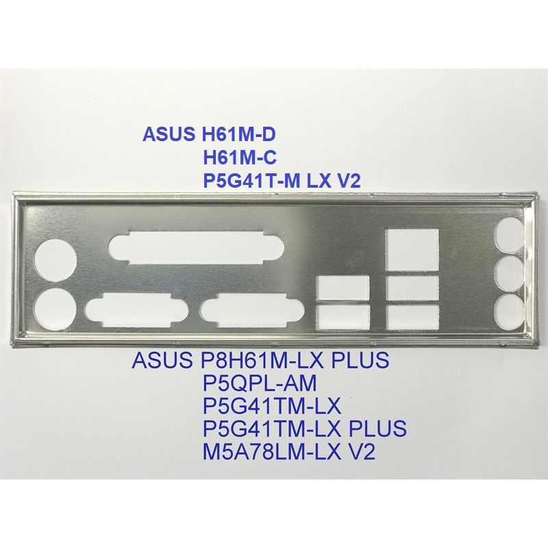 FE บล็อกหลัก ASUS P8H61-M LX PLUS (เมนบอร์ด IO Shield: 218)