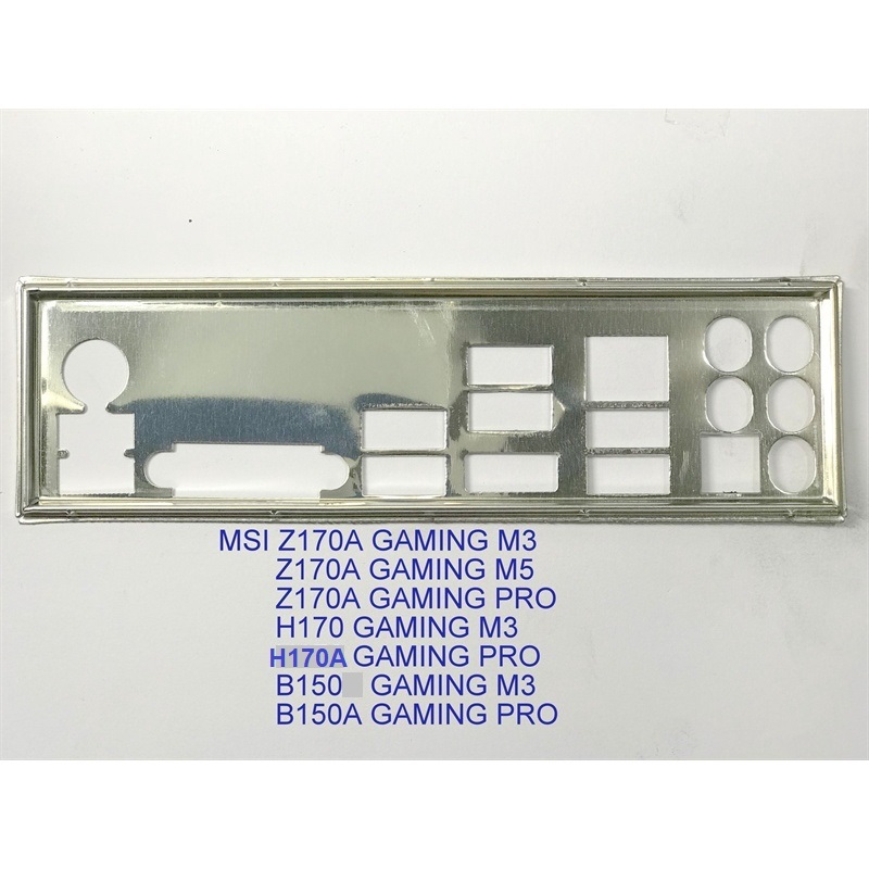 FE บล็อกหลัก MSI Z170A GAMING PRO (โล่เมนบอร์ด IO: 714)