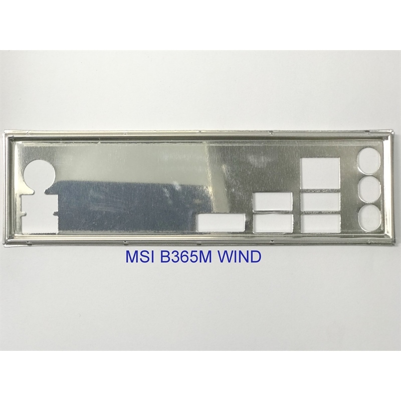 FE บล็อกหลัก MSI B365M WIND (MS-7C31 VER 1.0) (เมนบอร์ด IO Shield: 629)