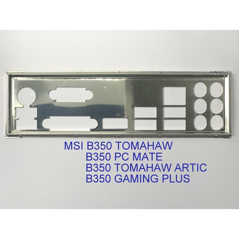 FE บล็อกหลัก MSI B350 PC MATE (Mainboard IO Shield: 619)