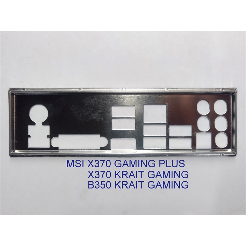 FE บล็อกหลัก MSI X370 GAMING PLUS (Mainboard IO Shield: 711)