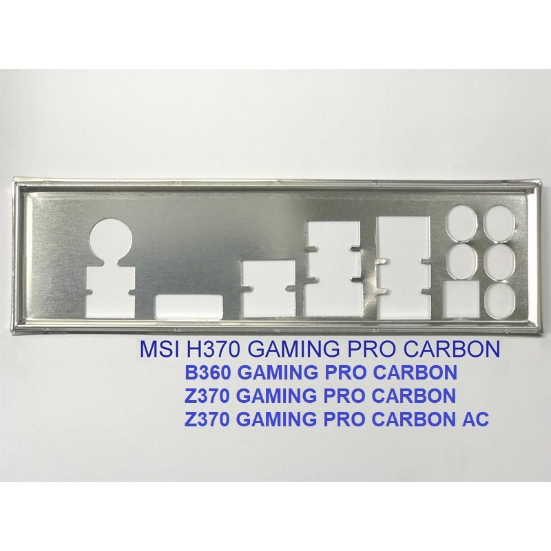 FE บล็อกหลัก MSI Z370 GAMING PRO CARBON AC (Mainboard IO Shield: 623)