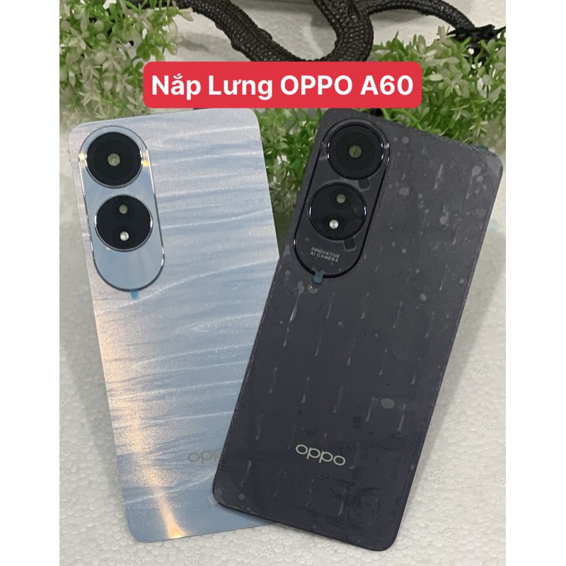 Oppo A60 ฝาหลังโทรศัพท์/Oppo A60 ฝาหลัง/ใหม่ original OPPO A60 โทรศัพท์เปลี่ยนกระจกด้านหลัง