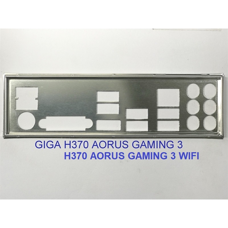 FE บล็อกหลัก GIGABYTE H370 AORUS GAMING 3 WIFI (เมนบอร์ด IO Shield: 480)