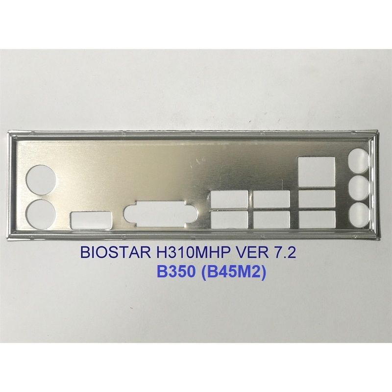 FE บล็อกหลัก BIOSTAR B350 (B45M2) (โล่หลัก IO: 791)