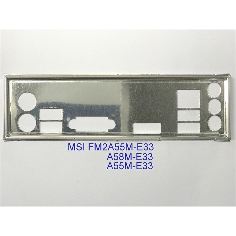 FE บล็อกหลัก MSI A58M-E33 (โล่เมนบอร์ด IO: 668)