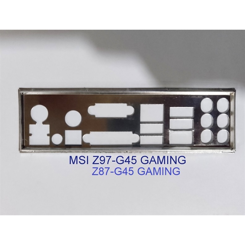 FE บล็อกหลัก MSI Z97-G45 GAMING (เมนบอร์ด IO Shield: 730)