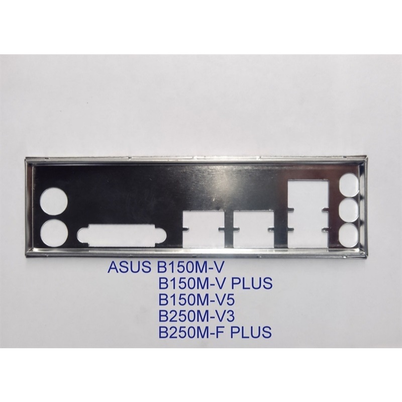 FE บล็อกหลัก ASUS B250M-F PLUS (โล่ IO: 165)