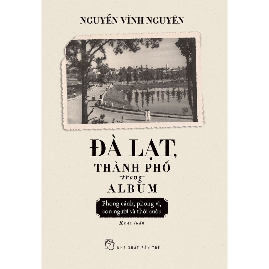 หนังสือ - Da Lat เมืองในอัลบั้ม - Nguyen Vinh Nguyen (สํานักพิมพ์ Tre)