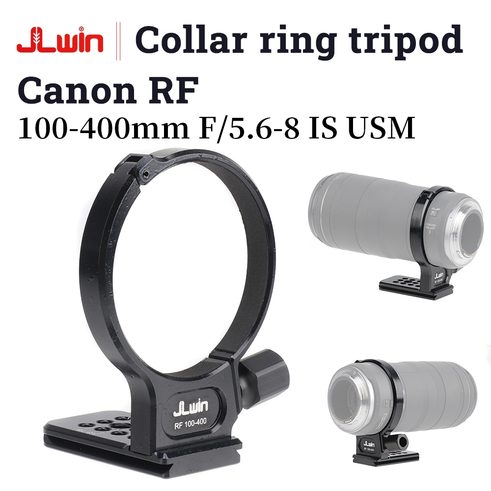 Canon RF 100-400 มม.f5.6-8 IS USM เลนส์ขาตั้งกล้องคอแหวนรองรับเลนส์แหวนขาตั้งกล้อง monopod JLWin