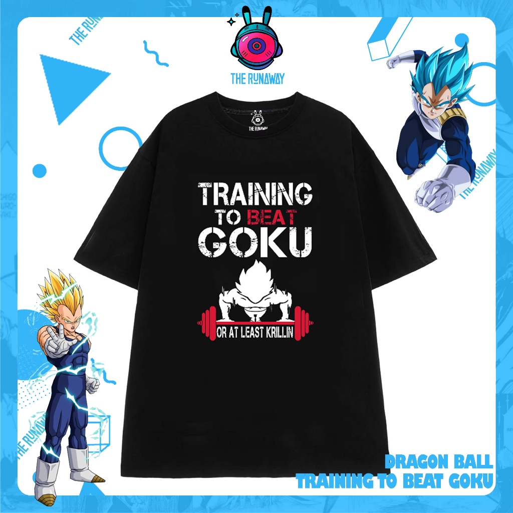 Dragon Ball: Training to beat Goku By The Runaway เสื้อยืดสําหรับผู้ชาย/ผู้หญิง