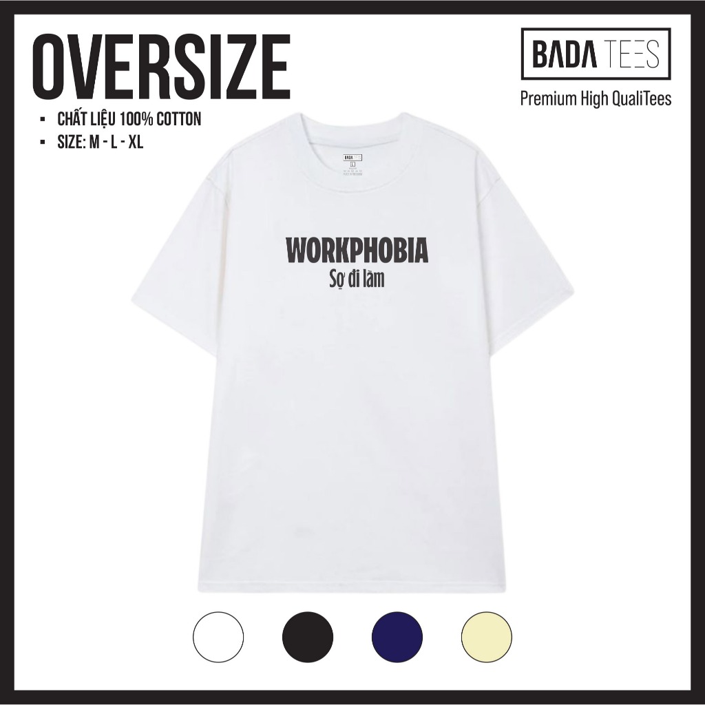 BADATEES WORKPHOBIA Fear of Work เสื้อยืด, เสื้อยืดแฟชั่น Unisex Oversize Form 2-way ยืดผ้าฝ้าย 250g