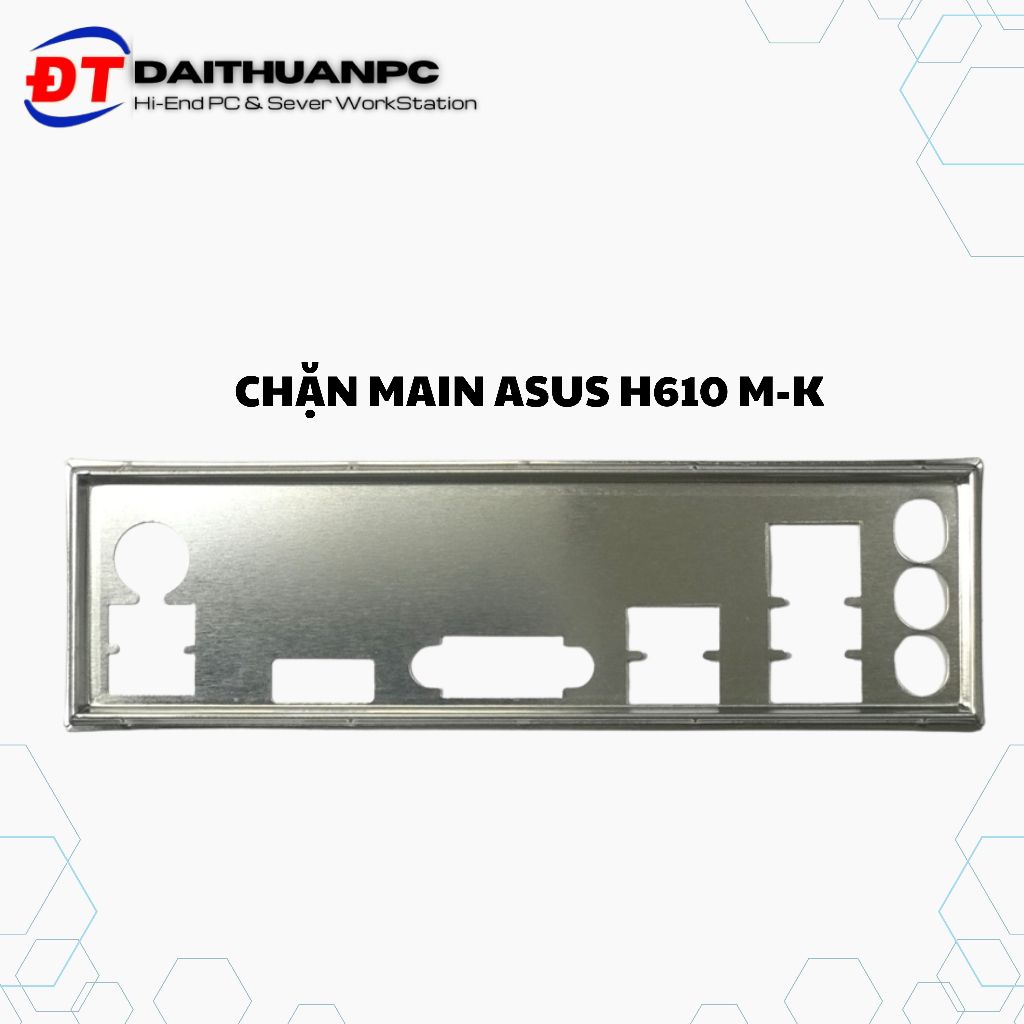 FE บล็อกหลัก ASUS PRIME B760M-K, H610 MK, H510 MF D4