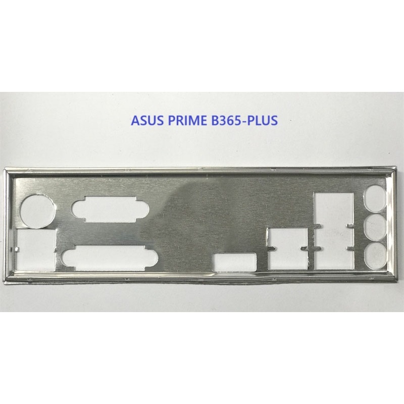 FE บล็อกหลัก ASUS PRIME B365-PLUS (เมนบอร์ด IO Shield: 356)