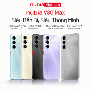 [Live KOL] Điện thoại di động Nubia V80 Max I Pin 6000mAh I Màn hình 6.9" 120Hz I Hỗ trợ NFC I Bảo hành chính hãng 18 th