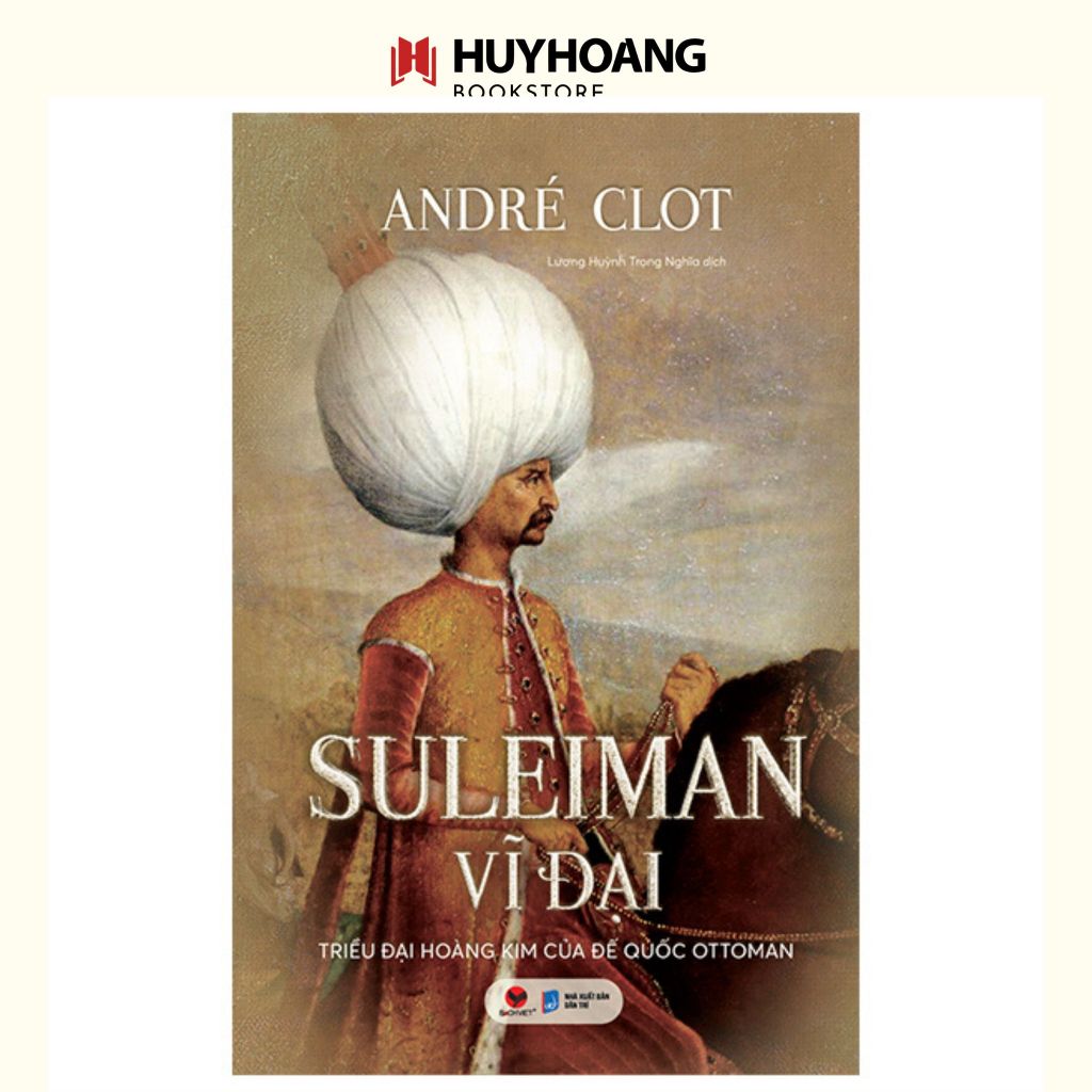 หนังสือ The Great Suleiman - The Golden Dynasty of the Imperial Ottoman (Bach Viet) LK