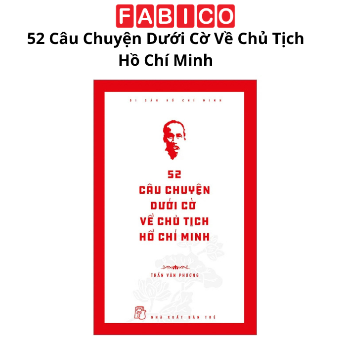 หนังสือ Ho Chi Minh Heritage: 52 เรื่องภายใต้ธงเกี่ยวกับประธาน Ho Chi Minh