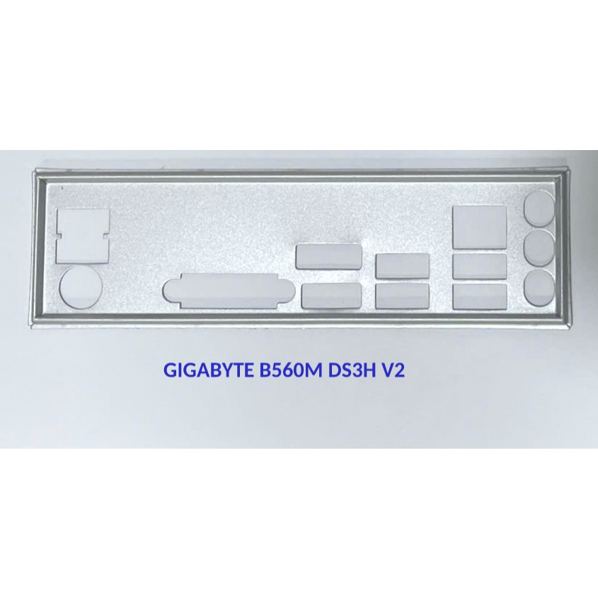 FE บล็อกหลัก GIGABYTE B560M DS3H V2 (เมนบอร์ด IO Shield: 440)