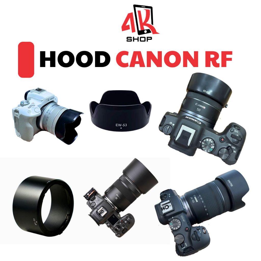 เลนส์ฮูด Canon RF mount R50 R100 RF 85 RF 24 105 RF 24 50 RF 14 30 EW-53 EW-63C ES-65B ET-77 EW-73D