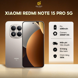 [BẢO HÀNH 12 THÁNG] Điện Thoại Xiaomi Redmi Note 15 Pro 5G (8GB/256GB) - Pin 6580mAh, Camera 200MP OIS - Hàng Chính Hãng