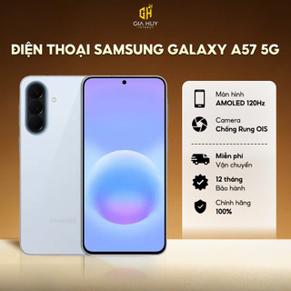 [BẢO HÀNH 12 THÁNG] Điện Thoại Samsung Galaxy A57 5G - Màn AMOLED 120Hz, Camera Chống Rung OIS - Hàng Chính Hãng