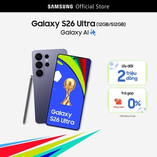 Điện thoại Samsung Galaxy S26 Ultra, 12GB/512GB, Privacy Display, Chip Snapdragon, Galaxy AI Phone, Camera 200MP