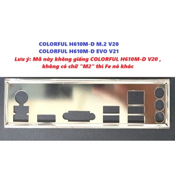 FE block หลัก COLORFUL H610M-D M.2 V20, COLORFUL H610M-D EVO V21 (Mainboard IO Shield: 854) รหัสนี้ไ