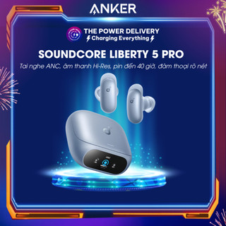 Tai Nghe Bluetooth Soundcore Liberty 5 Pro Chính Hãng | Chống Ồn ANC, Âm Thanh Hi-Res, Pin 40H