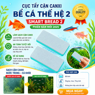 Cục Lau Tẩy Cặn Canxi Smart Bread 2 ( Ver 2 Mặt Trắng Không Trầy Kính) – Tẩy Cặn Canxi Bể Cá Thủy Sinh