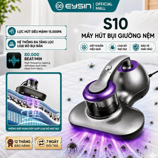 Máy hút bụi giường nệm EYSIN S10 Lực hút mạnh 15000pa Công suất 300W Đèn UV diệt khuẩn Lõi lọc HEPA