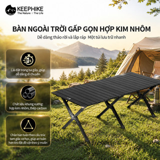 KEEPHIKE Bàn gấp ngoài trời Bàn cuộn trứng hợp kim nhôm Cắm trại tinh tế Cắm trại di động siêu nhẹ Bàn dã ngoại Suối núi
