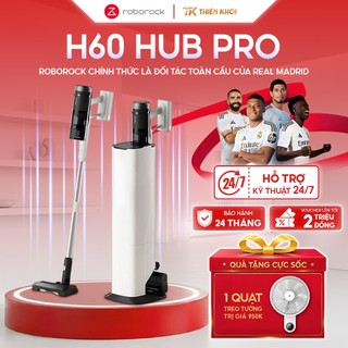 Máy Hút Bụi Cầm Tay Không Dây Roborock H60 Hub Pro | Lực Hút 170AW, Dock Tự Đổ Bụi, Đầu Hút Đa Năng