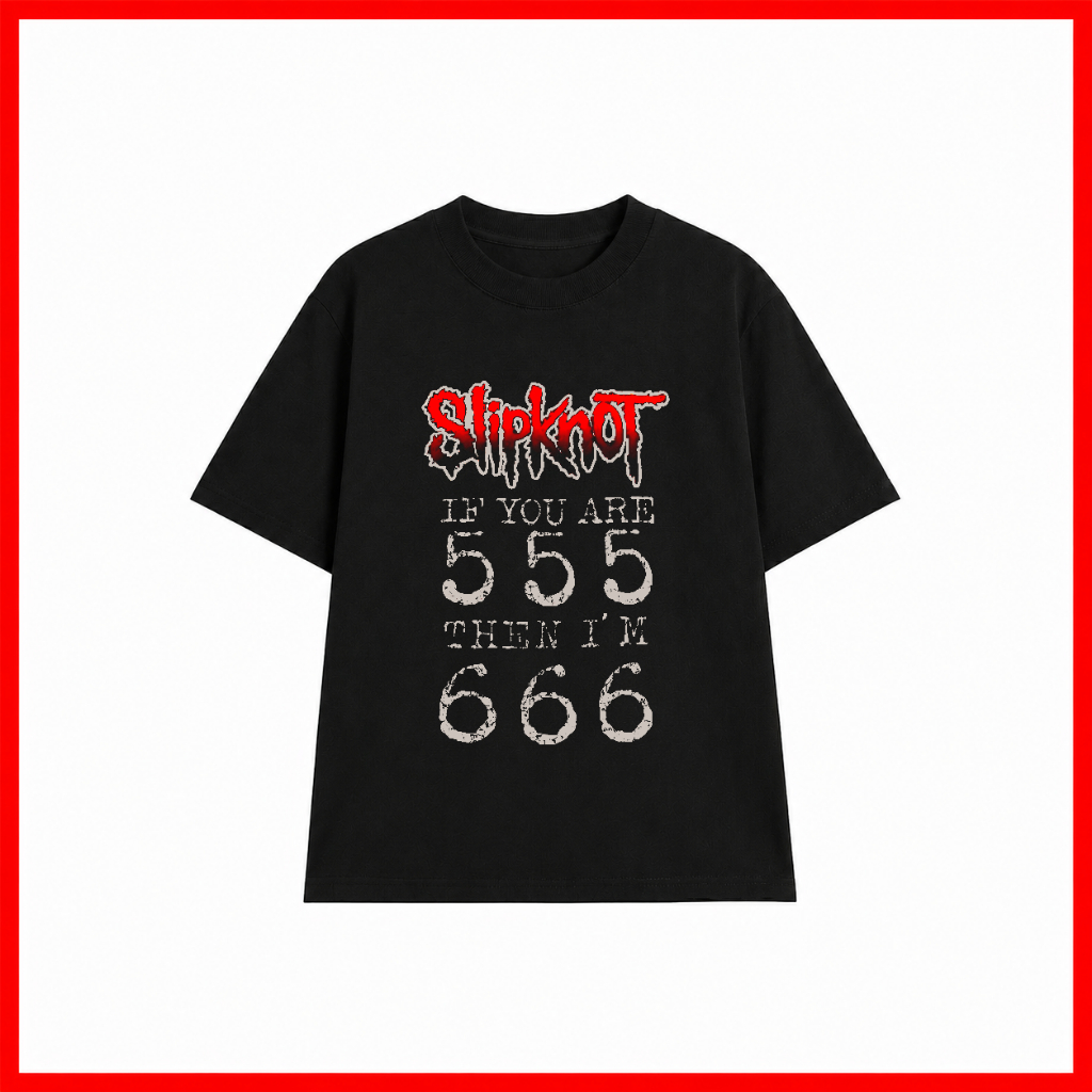เสื้อยืด Slipknot - หากคุณคือ 555 an Im 666, Unisex Loose Form Soft Cotton