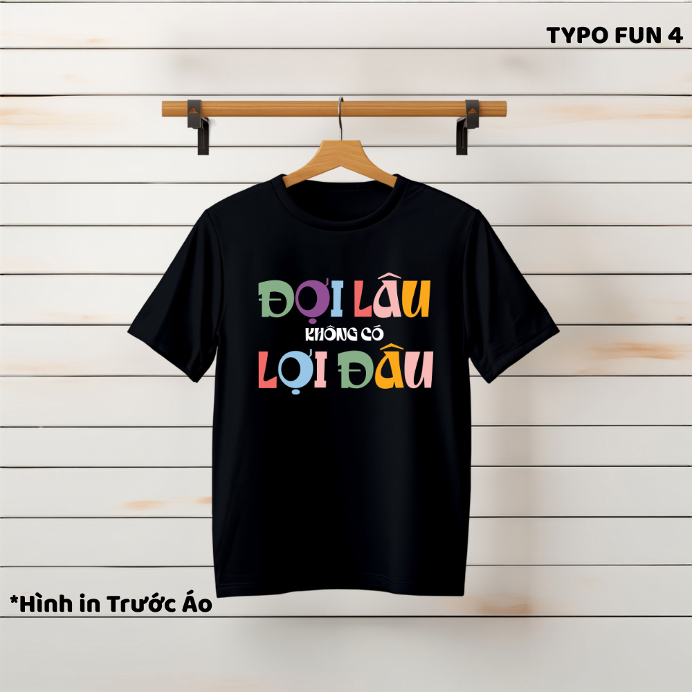 Long Waiting Slogan Cotton T-Shirt ผ้ายืดหยุ่น Cool Smooth ไร้ริ้วรอย - Typo Fun 4.4.5