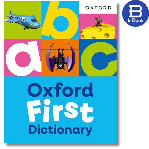 พจนานุกรมภาษาอังกฤษ - Oxford First Dictionary: พจนานุกรมภาพประกอบสําหรับเด็กอายุ 5+ (Oxford First Di