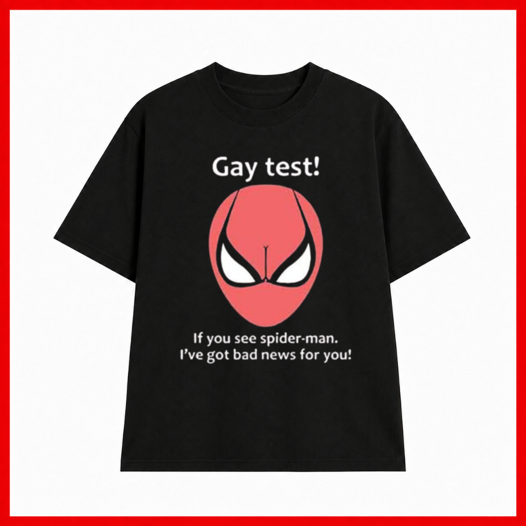 Hot Trend T-Shirt "Gay Test If You See Spider Man" Unisex Loose Form Soft Cotton