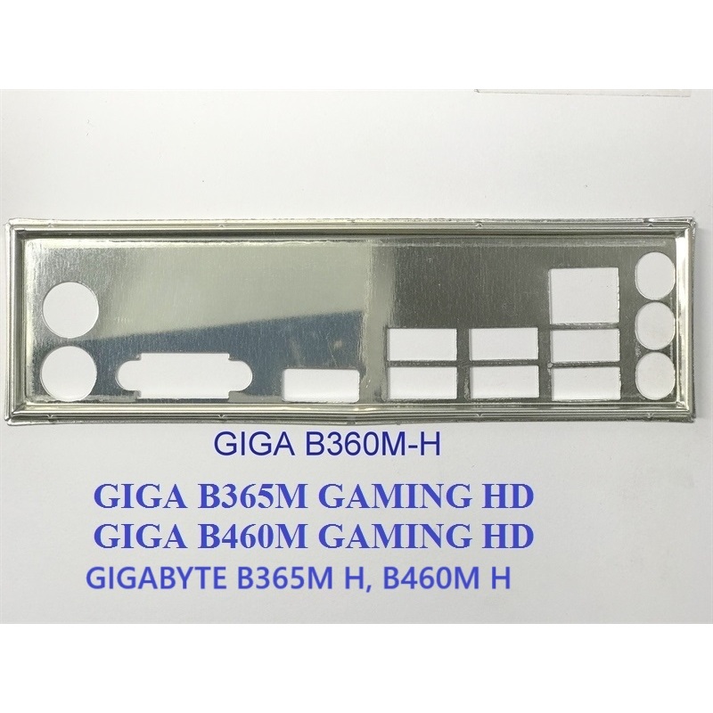 FE บล็อกหลัก GIGABYTE B365M H, GIGABYTE B460M H (Mainboard IO Shield: 425)
