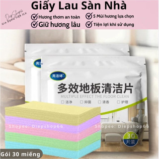 Nước lau sàn 🎀SALE🎀 Giấy lau sàn nhà (Túi 30 miếng ) tẩy rửa đa năng hoà tan diệt khuẩn hương thơm dễ chịu tẩy sạch vết