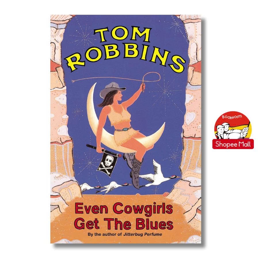 หนังสือ - Even Cowgirls รับบลูส์ โดย Tom Robbins | นิยายวายอังกฤษ - หนังสือวรรณกรรมต่างประเทศ
