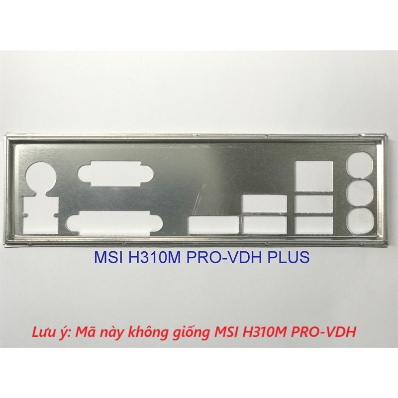 FE บล็อกหลัก MSI H310M PRO-VDH PLUS (โล่โรลเลอร์ IO: 677)