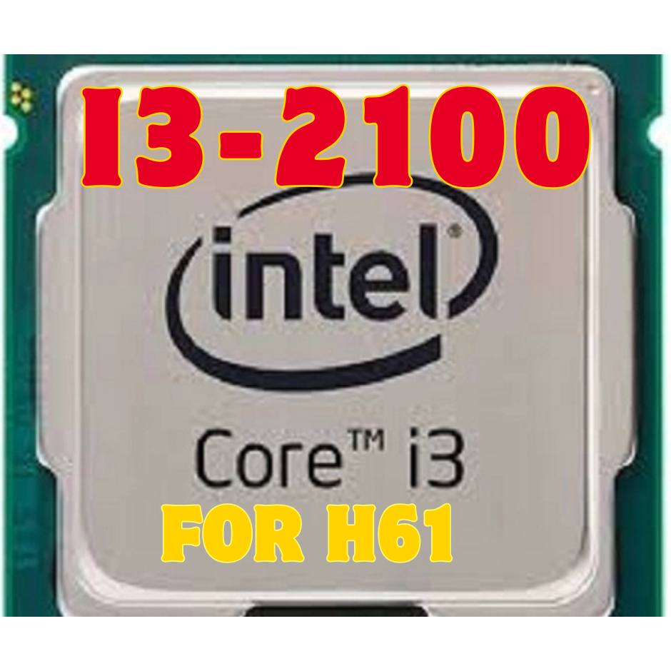 CPU I3 2100 สําหรับซีรีส์หลัก H61