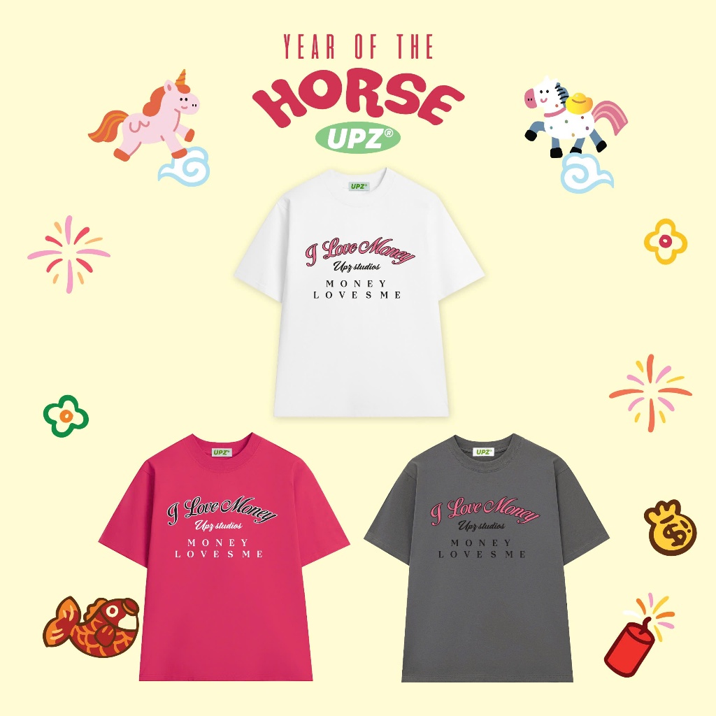 UPZ Tet Oversize เสื้อยืด Unisex ปีม้า 2026 I Love Money Love Me (3 สี)